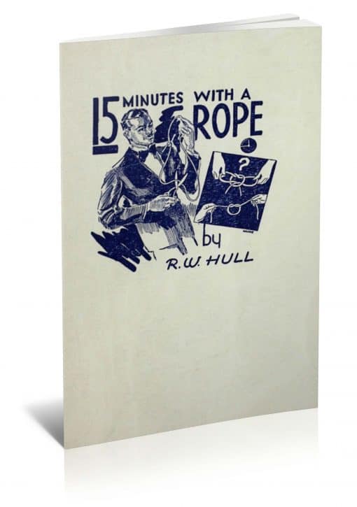 15 Minutes with a Piece of Rope by Ralph W. Hull PDF
