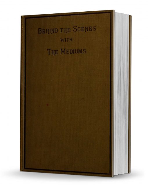 Behind the Scenes with the Mediums by David P. Abbott PDF