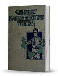 Gilbert Handkerchief Tricks for Boys by Alfred C. Gilbert PDF