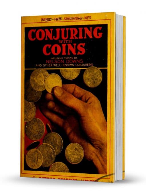 Conjuring with Coins : Including Tricks by Nelson Downs and Other Well-Known Conjurers edited by Nathan Dean PDF